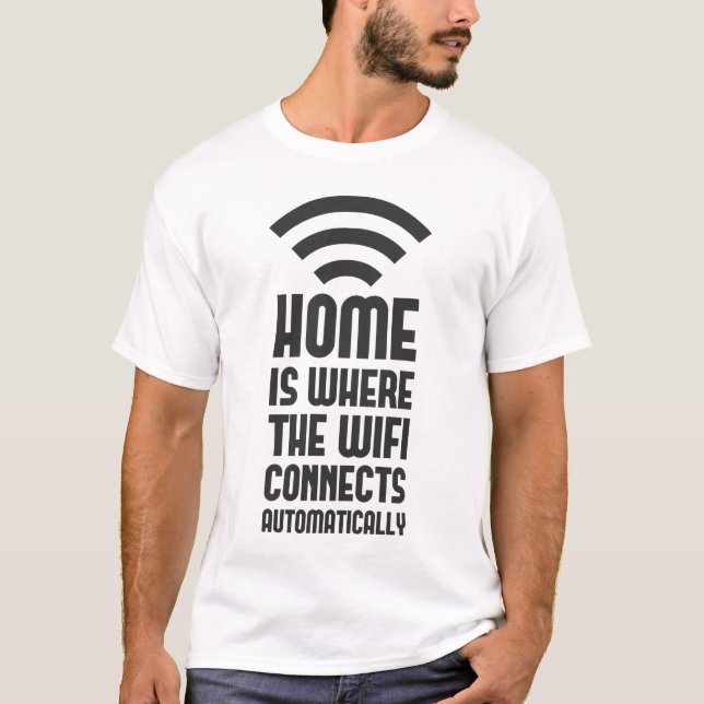 T-shirt La maison est où WIFI se relie automatiquement (Devant)