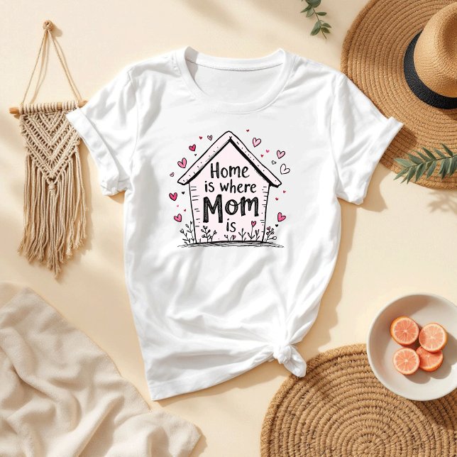 T-shirt La maison où maman est | Fête des mères douces et  (Créateur téléchargé)
