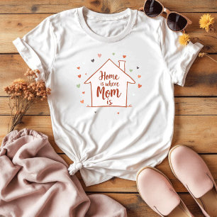 T-shirt La maison où maman est Fête des mères simple et