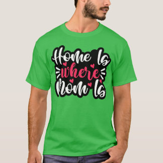 T-shirt La Maison Où Maman Est Pour Mère Pour Maman Annive