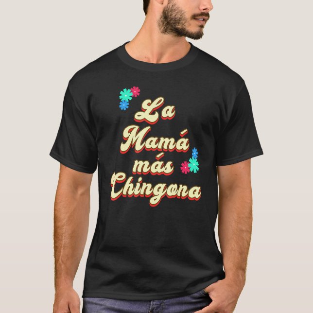 T-shirt La mama chingona Dia de las Madres Mothers Day Spa (Devant)