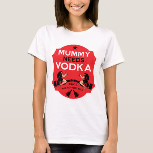 T-shirt La maman a besoin de Vodka