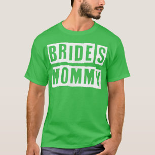 T-shirt La maman de la mariée sarcastique, belle et drôle
