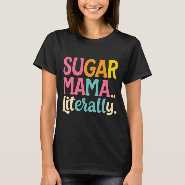 T-shirt La maman du sucre littéralement (Devant)