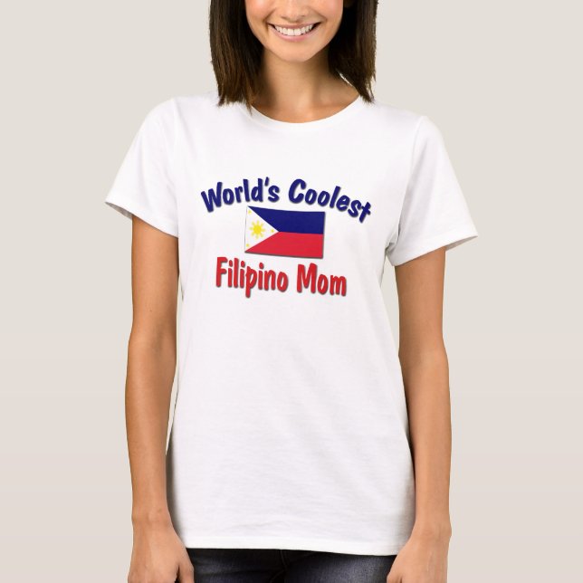 T-shirt La maman philippine la plus fraîche (Devant)