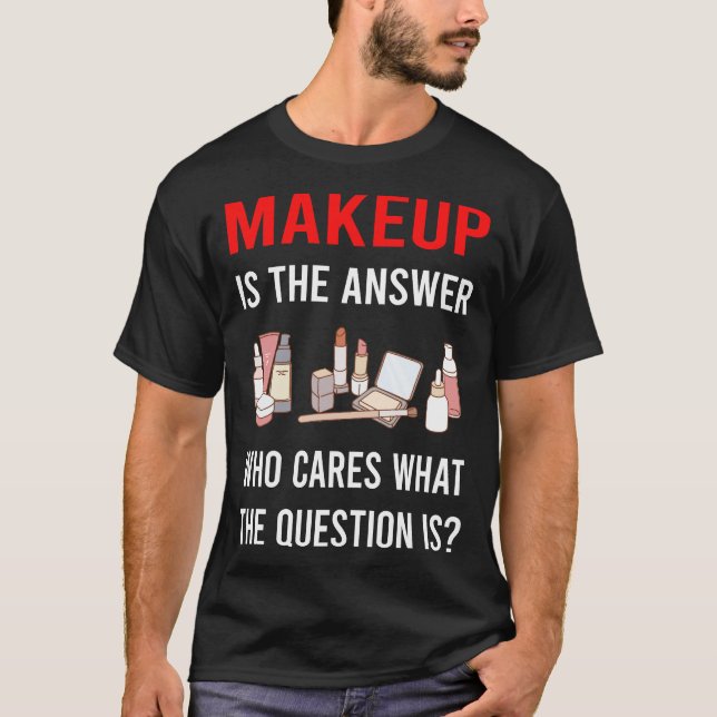 T-shirt La Maquillage Réponse (Devant)