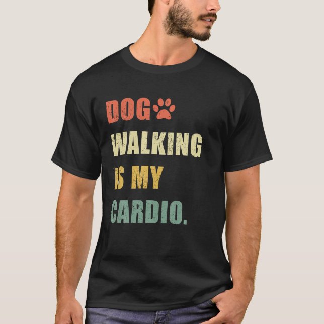 T-shirt La Marche Des Chiens Est Mon Cardio Funny Animaux  (Devant)