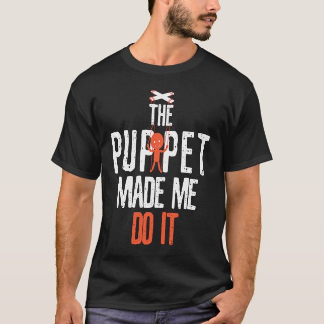 T-shirt La Marionnette M'A Fait Faire Ça Comédiens (Devant)