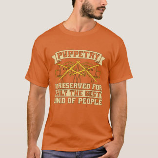 T-shirt La marionnettie est réservée uniquement pour le me