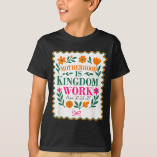 T-shirt La maternité est un travail du Royaume Maman chrét