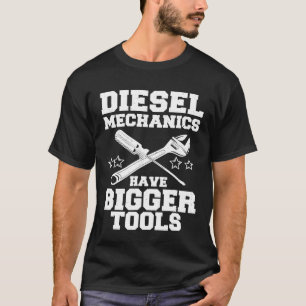 T-shirt La Mécanique Diesel A Des Outils Plus Grands