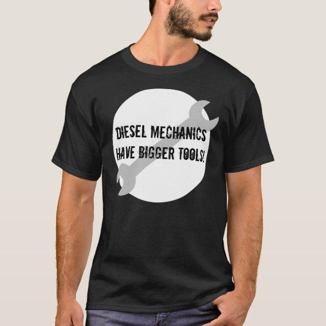 T-shirt La mécanique diesel a des outils plus gros, plus s (Devant)