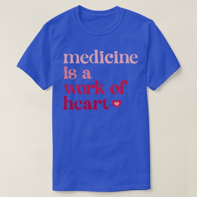 T-shirt La médecine est une oeuvre de coeur 1 (Design devant)