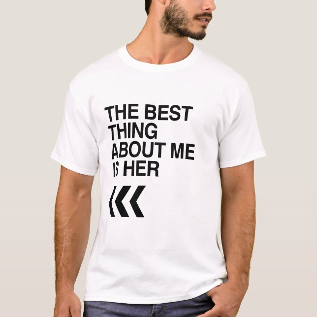 T-SHIRT LA MEILLEURE CHOSE AU SUJET DE MOI EST SON JUSTE - (Devant)