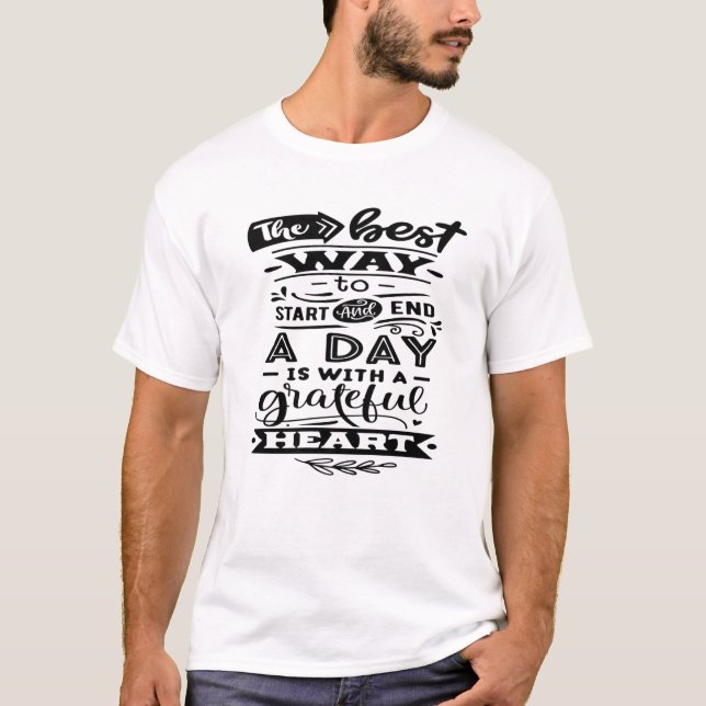 T-shirt La Meilleure Façon De Commencer Et De Terminer Une (Devant)