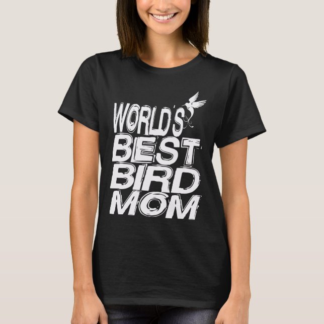 T-shirt la meilleure maman d'oiseau du monde cadeau génial (Devant)