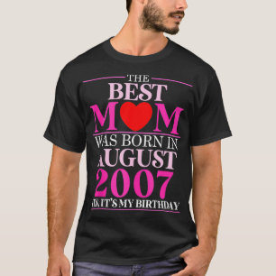 T-shirt La Meilleure Maman Est Née En Août 2007 17 Mères D