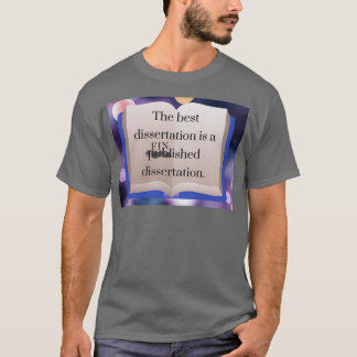 T-shirt La meilleure thèse est le doctorat terminé