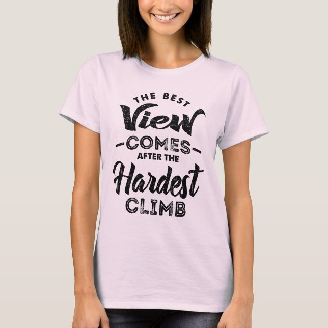 T-shirt La Meilleure Vue Arrive Après La Montée La Plus Di (Devant)
