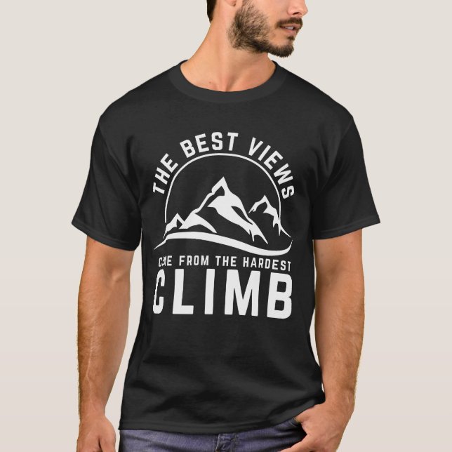T-shirt La Meilleure Vue Ascension la Plus Difficile Citat (Devant)