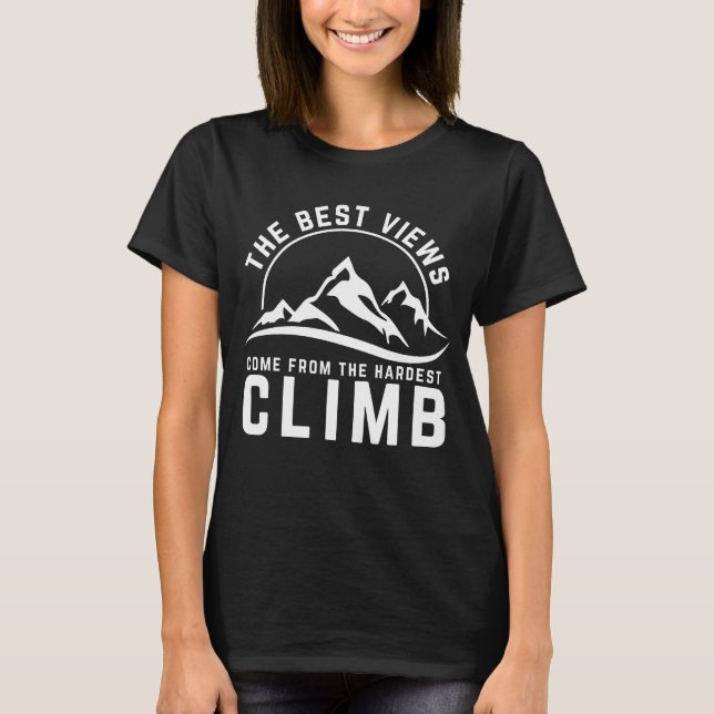 T-shirt La Meilleure Vue Ascension la Plus Difficile Citat (Devant)