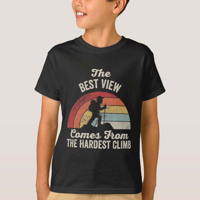T-shirt La Meilleure Vue Vient De L'Ascension La Plus Diff (Devant)