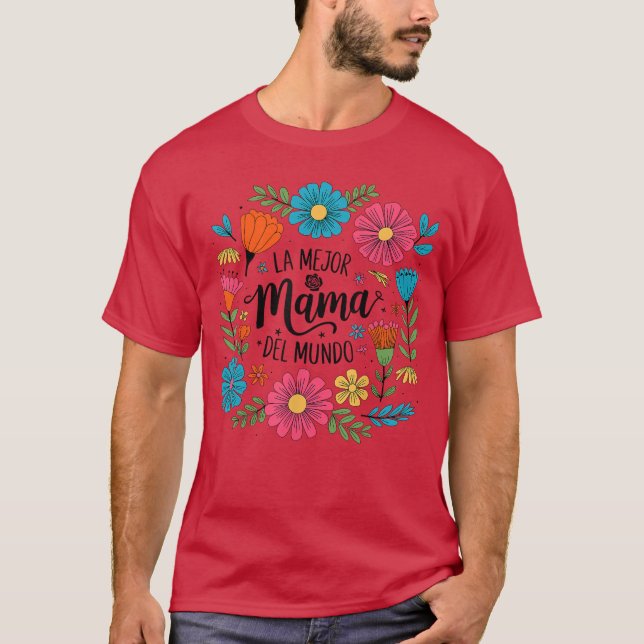 T-shirt La Mejor Mama Del Mundo Spanish Latina Mothers Day (Devant)