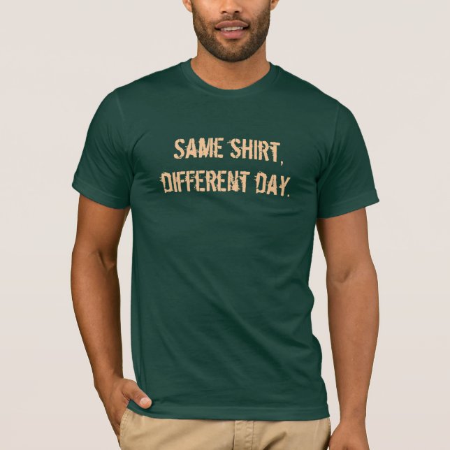 T-shirt La même chemise, jour différent (Devant)