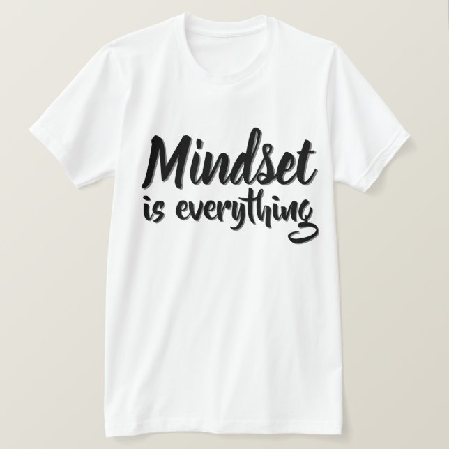 T-shirt La mentalité est tout (Design devant)