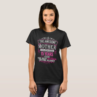 T-shirt La Mère Awesome Célèbre 15 Ans Être Meilleur