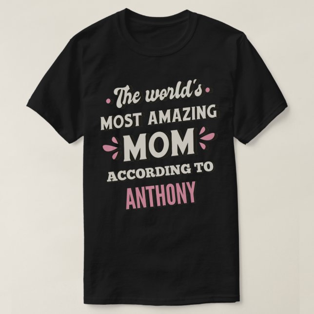 T-shirt La mère la plus Extraordinaire du monde selon Anth (Design devant)