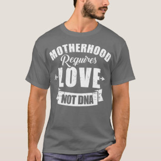 T-shirt La mère Stepmaman a besoin d'amour pas d'adn