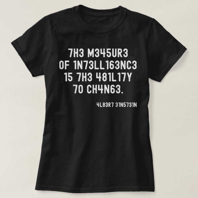 T-shirt La Mesure De L'Intelligence La Capacité De Changer (Design devant)