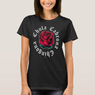 T-shirt La Mexicaine Chula Cabrona Chingona Rose d'amour