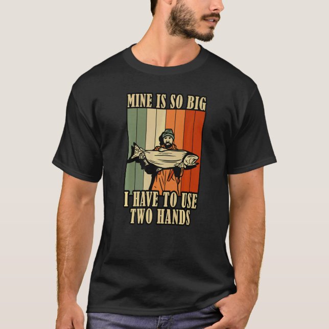 T-shirt La mienne est si grosse que je dois utiliser deux  (Devant)