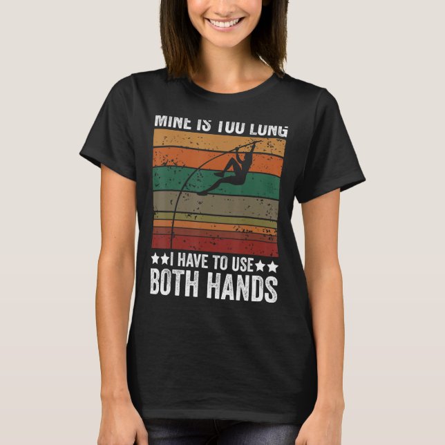 T-shirt La Mine Rétro Pole Vaulting Est Trop Long Pole Vau (Devant)