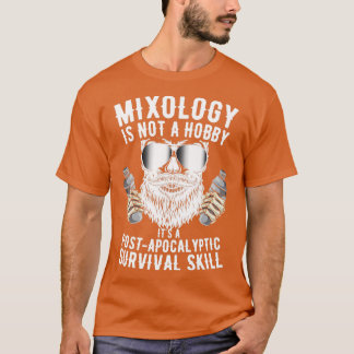 T-shirt La Mixologie N'Est Pas Un Hobby Itx27s Un S PostAp