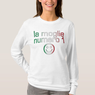 T-shirt La Moglie Numero 1 - épouse du numéro 1 en italien
