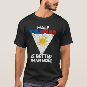 T-shirt La moitié des Philippins vaut mieux qu'aucun Phil