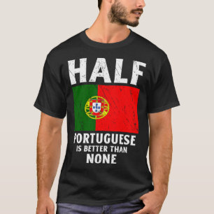 T-shirt La Moitié du portugais vaut mieux qu'aucun drapeau