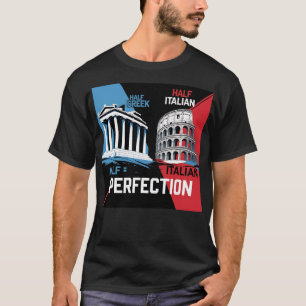 T-shirt La moitié grecque moitié italienne égale la perfec