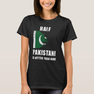 T-shirt La Moitié Pakistanaise est meilleure que Aucun Pak
