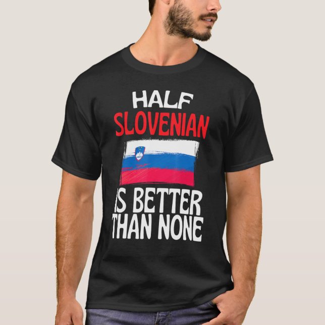 T-shirt La Moitié Slovène Est Meilleure Que Aucune Citatio (Devant)