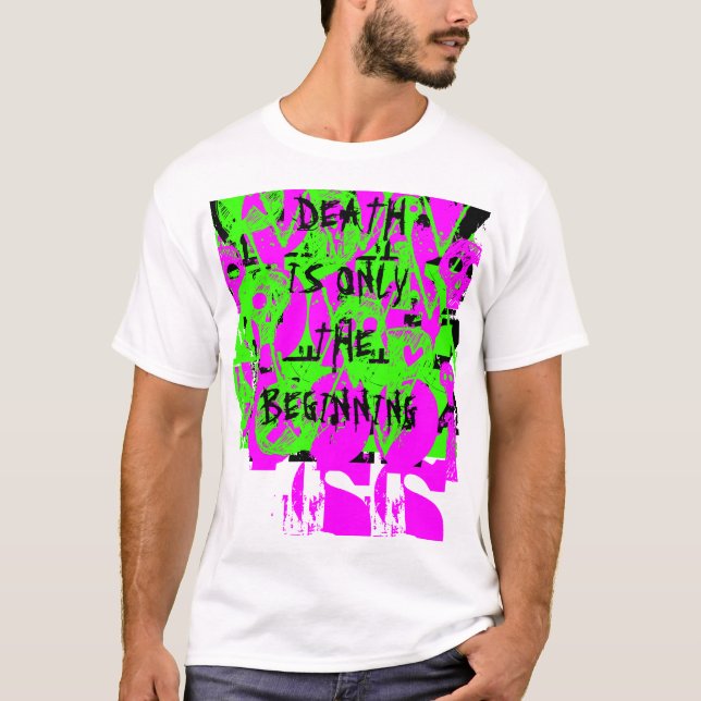 T-SHIRT LA MORT EST SEULEMENT LE DÉBUT (Devant)