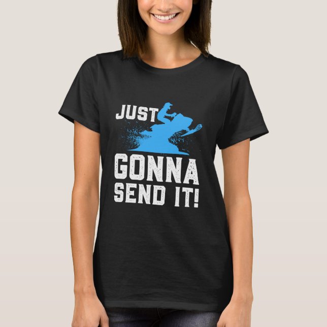 T-shirt La motoneige, ça va l'envoyer (Devant)