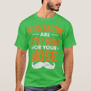 T-shirt La Moustache Est Une Petite Aile Pour Le Nez