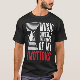 T-shirt La musique contrôle la gravité de mes émotions de