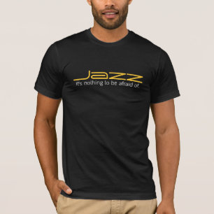 T-shirt La musique de jazz n'est rien à avoir peur de