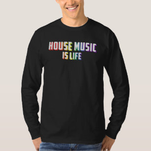 T-shirt La musique de maison est la vie