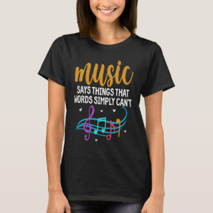 T-shirt La musique dit des choses que les mots ne peuvent